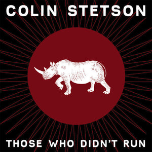 
                  
                    Load image into Gallery viewer, CST084 Colin Stetson | Those Who Didn&amp;#39;t Run
                  
                