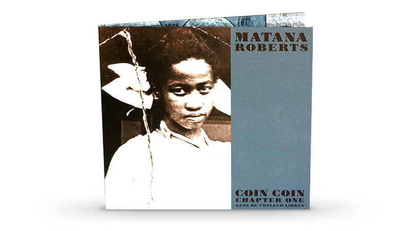 
                  
                    Load image into Gallery viewer, CST079 Matana Roberts | Coin Coin Chapter One: Gens de couleur libres
                  
                
