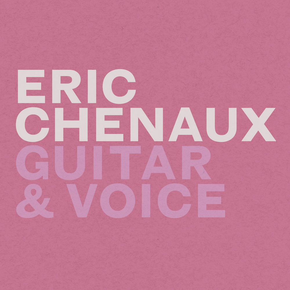 CST088 Eric Chenaux | Guitar & Voice